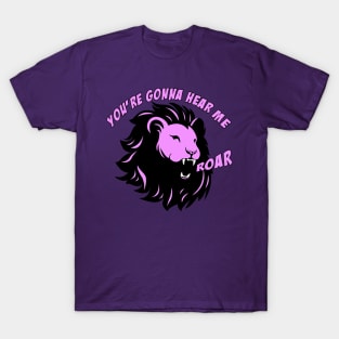 Hear me Roar T-Shirt